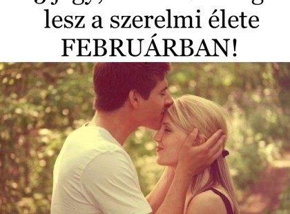 5 jegy, akinek boldog lesz a szerelmi élete FEBRUÁRBAN!