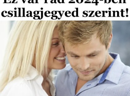 A Mérlegnek visszatér a szerencséjük a Rákoknak szerelem és gazdagság az év első hónapjaiban érkezik , a Vízöntő férjhez mehet, mivár rád a szerelemben 2024-ben csillagjegyed szerint