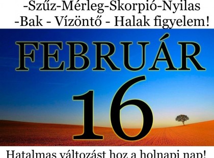 Kos - Bika - Ikrek-Rák-Oroszlán-Szűz-Mérleg-Skorpió-Nyilas-Bak - Vízöntő - Halak figyelem!Hatalmas változást hoz a holnapi nap!Holnapi horoszkóp (PÉNTEK)