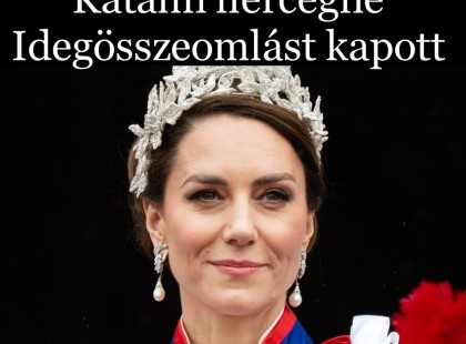Drámai hír érkezett:Katalin hercegné Idegösszeomlást kapott