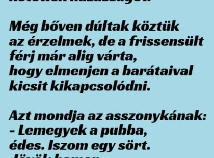 VICC: A friss házas férj bár szerelmes, de alig várja, hogy kicsit kikapcsolódjon a pubban a barátaival
