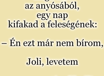 A férjnek teljesen elege lesz az anyósából, egy nap kifakad a feleségének