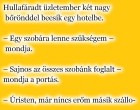 Hullafáradt üzletember két nagy bőrönddel beesik egy hotelbe.