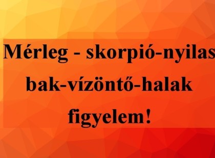 Mérleg - skorpió-nyilas -bak-vízöntő-halak figyelem hatalmas változást hoz a mai nap !Mai horoszkóp (VASÁRNAP)