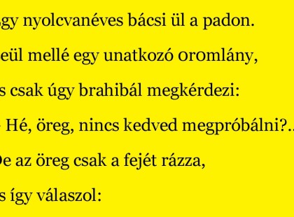 Egy nyolcvanéves bácsi mellé a padra leül egy fiatal lány