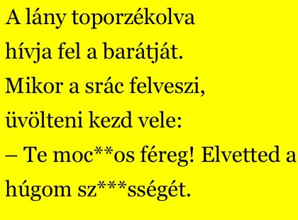 A lány toporzékolva hívja fel a barátját﻿......