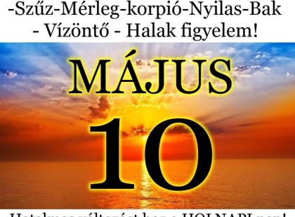 Kos - Bika - Ikrek-Rák-Oroszlán-Szűz-Mérleg-Skorpió-Nyilas-Bak - Vízöntő - Halak figyelem!Hatalmas változást hoz a HOLNAPI nap!HOLNAPI horoszkóp (PÉNTEK)