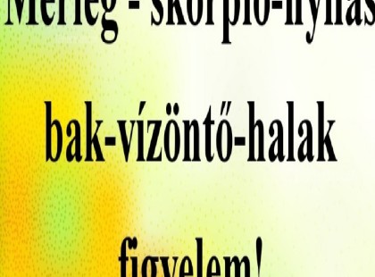 Mérleg - skorpió-nyilas -bak-vízöntő-halak figyelem!Mai horoszkóp (SZERDA)