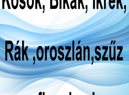 Kosok, Bikák, Ikrek,Rák ,oroszlán,szűz figyelem!