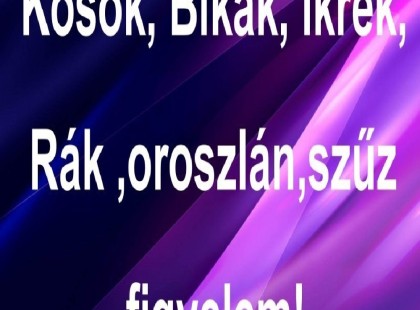 Kosok, Bikák, Ikrek,Rák ,oroszlán,szűz figyelem!Mai horoszkóp -július 15 - HÉTFŐ