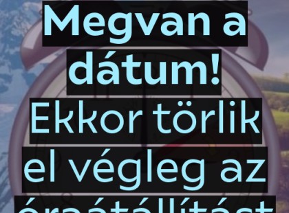 Megvan a dátum! Ekkor törlik el végleg az óraátállítást
