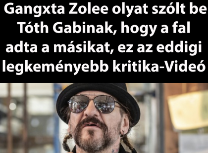 Hatalmas pofont kapott Tóth Gabi! Gangxta Zolee olyat szólt be Tóth Gabinak, hogy a fal adta a másikat, ez az eddigi legkeményebb kritika-Videó