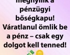 2025-ben megnyílik számodra a pénzügyi bőségkapu, váratlanul megérkezik a kívánt pénzösszeg! Csupán ennyit kell tenned!