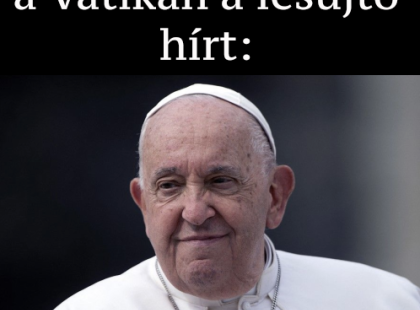 Most jelentette be a Vatikán a lesújtó hírt Ferenc pápáról