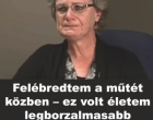 Felébredtem a műtét közben – ez volt életem legborzalmasabb élménye