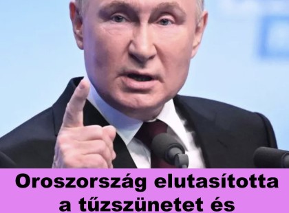 Oroszország elutasította a tűzszünetet és megfenyegette Európát