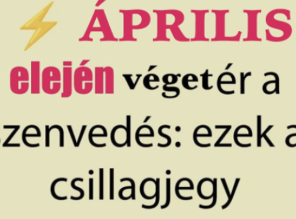 ⚡ Április elején véget ér a szenvedés: 4 csillagjegy számára jön a boldogság és a siker! ♋♈?