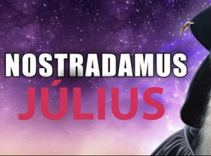 Nostradamus jóslata 8 csillagjegynek is fontos üzenetet tartogat JÚLIUSÁRA!