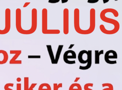 Július elején véget ér a szenvedés: 5 csillagjegy számára jön a boldogság és a siker!