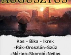 Meglepő változást hoz az AUGUSZTUS ! Megérkezett a nagy 2025-ös AUGUSZTUSI horoszkóp::Kos - Bika - Ikrek-Rák-Oroszlán-Szűz-Mé rleg-Skorpió-Nyilas-Bak - Vízöntő - Halak figyelem! Cikk a hozzászólásoknál >>>