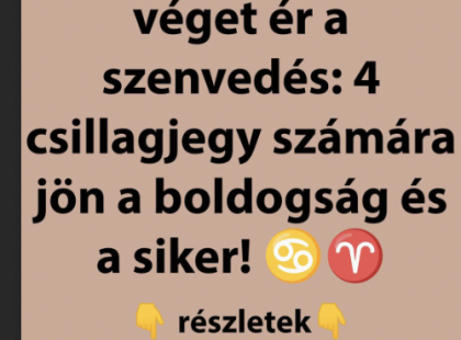 SZEPTEMBER közepén véget ér a szenvedés: 4 csillagjegy számára jön a boldogság és a siker!