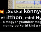💥 „Sokkal könnyebb az élet itthon, mint Nyugaton” – a magyar youtuber megmutatta, mennyibe kerül kint a valóság!