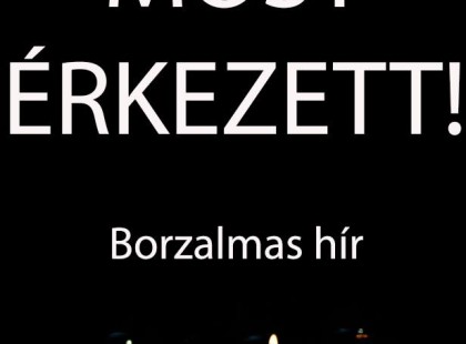 Borzalmas hír jött ma reggelre– éjszaka örökre lehunyta szemét… Gyászba borult az egész MAGYARORSZÁG!hatalmas név távozott közülünk! Cikk a hozzászólásoknál >>>