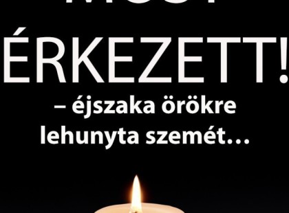 Borzalmas hír jött ma reggelre– örökre lehunyta szemét… Gyászba borult az egész MAGYARORSZÁG!Nagyon jó ember távozott közülünk! Cikk a hozzászólásoknál >>