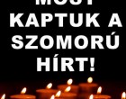 Borzalmas hír jött – tegnap éjszaka örökre lehunyta szemét… Gyászba borult az egész MAGYARORSZÁG!hatalmas név távozott közülünk! Cikk a hozzászólásoknál >>>