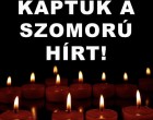 – Örökre lehunyta szemét… Gyászba borult az egész MAGYARORSZÁG!hatalmas név távozott közülünk!