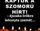 1 perce érkezett! Gyászba borult az ország – Szörnyű hírt kaptunk ma reggelre – nagy név távozott közülünk!
