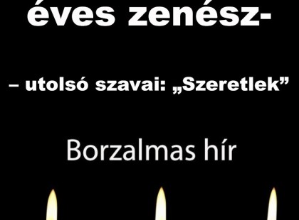 Örökre lehunyta szemét… Gyászba borult az egész MAGYARORSZÁG!hatalmas név távozott közülünk! Cikk a hozzászólásoknál