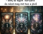 Íme a Három lapos cigánykártya jóslás PÉNTEKRE – válassz ösztönből, ne gondolkodj túl sokat… a kártyák úgyis mindent tudnak 😉