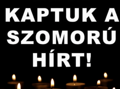 – éjszaka örökre lehunyta szemét… Gyászba borult az egész MAGYARORSZÁG!hatalmas név távozott közülünk!