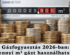 Gázfogyasztás 2026-ban: ennyi m³ gázt használhatsz január 1-jétől – itt a teljes lista