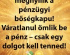 2026-ban megnyílik számodra a pénzügyi bőségkapu, váratlanul megérkezik a kívánt pénzösszeg! Csupán ennyit kell tenned! 👇 Cikk a hozzászólásoknál!