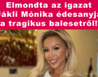 Megszólalt Jákli Mónika édesanyja! Elárulta az igazságot