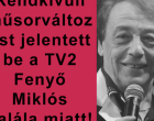 1 perce érkezett ! Rendkívüli műsorváltozást jelentett be a TV2 Fenyő Miklós halála miatt