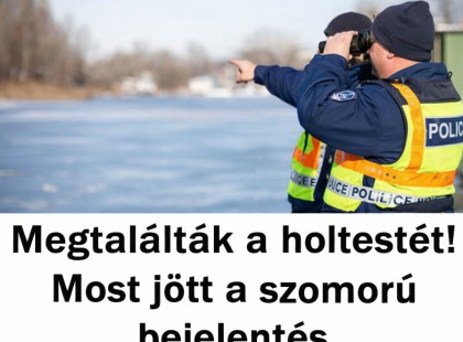 Teljes a döbbenet! Megtalálták az eltűnt fiú testét! - ITT adta Őt vissza a Duna: ?Részletek lent a hozzászólásoknál!