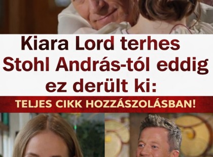 Kiara Lord terhes Stohl András-tól eddig ez derült ki: Teljes Cikk a hozzászólásban⏬️