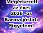 🔴Sorsfordító 2026! A Karma most dönt: Ez a 6 jegy hatalmas fordulatra számíthat!