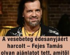 A vesebeteg édesanyjáért harcolt – Fejes Tamás olyan ajánlatot tett, amitől elnémult a stúdió!!