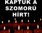 Borzalmas hír jött ma reggelre– tegnap éjszaka örökre lehunyta szemét… Gyászba borult az egész MAGYARORSZÁG!hatalmas név távozott közülünk! Cikk a hozzászólásoknál >>>