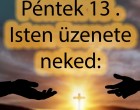 Péntek 13 . Isten üzenete neked