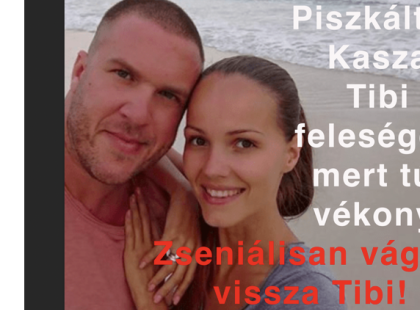 Bántották Kasza Tibi feleségét, mert túl vékony. Zseniálisan vágott vissza Tibi!