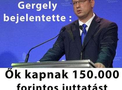 Gulyás Gergely bejelentette :Ők kapnak 150 ezer forintos juttatást