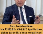 Fico bejelentése: Ha Orbán veszít áprilisban, akkor Szlovákia kész megállítani a 90 milliárd eurós háborús kölcsönt!