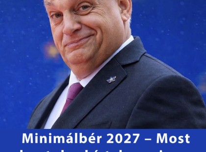 Minimálbér 2027 – Most kaptuk a hírt, ha ez igaz, aranyélet jön Magyarországon!