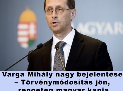 Varga Mihály nagy bejelentése – Törvénymódosítás jön, rengeteg magyar kapja vissza a pénzét!
