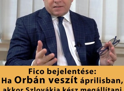 Fico bejelentése: Ha Orbán veszít áprilisban, akkor Szlovákia kész megállítani a 90 milliárd eurós háborús kölcsönt!